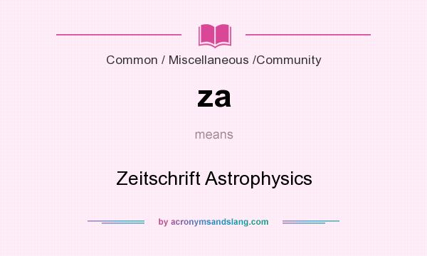 What does za mean? It stands for Zeitschrift Astrophysics