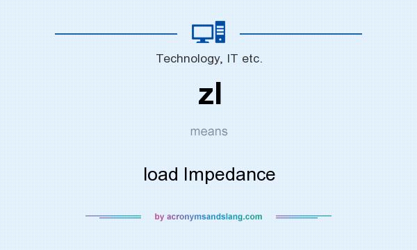 What does zl mean? It stands for load Impedance