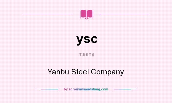 What does ysc mean? It stands for Yanbu Steel Company