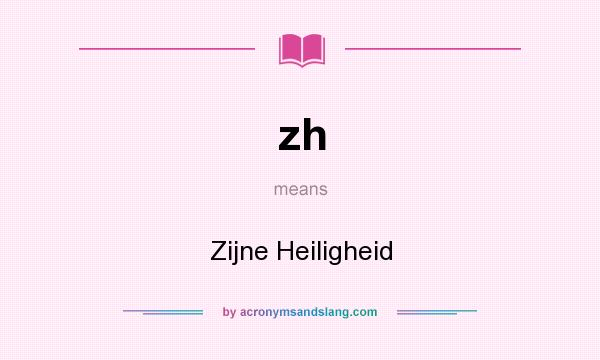 What does zh mean? It stands for Zijne Heiligheid