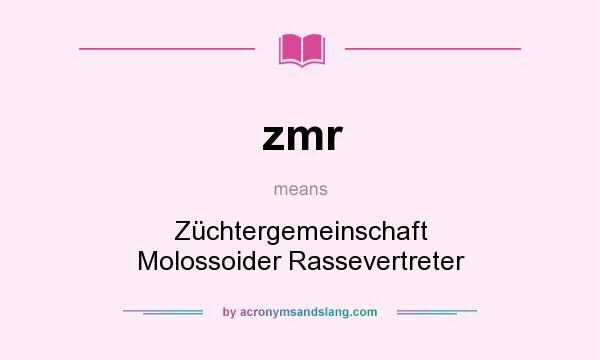 What does zmr mean? It stands for Züchtergemeinschaft Molossoider Rassevertreter