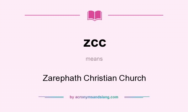 What does zcc mean? It stands for Zarephath Christian Church