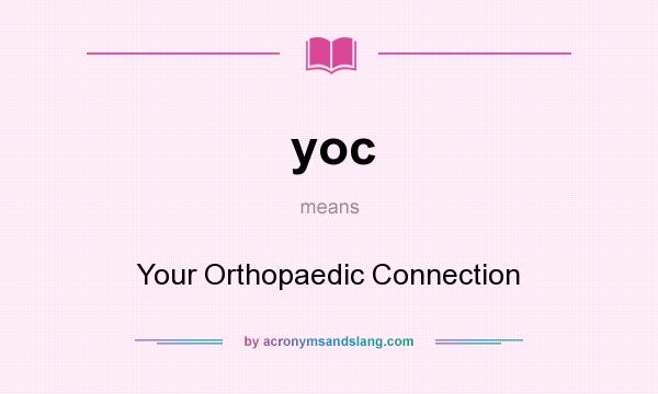 What does yoc mean? It stands for Your Orthopaedic Connection