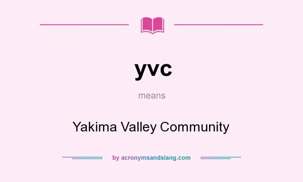 What does yvc mean? It stands for Yakima Valley Community