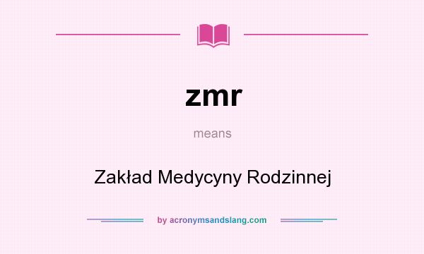 What does zmr mean? It stands for Zakład Medycyny Rodzinnej