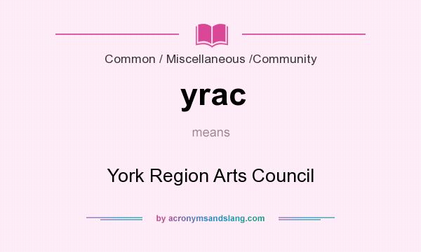 What does yrac mean? It stands for York Region Arts Council