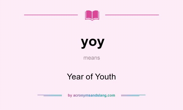 What does yoy mean? It stands for Year of Youth