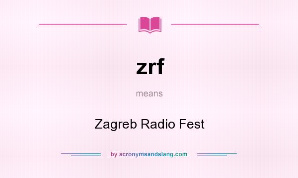 What does zrf mean? It stands for Zagreb Radio Fest