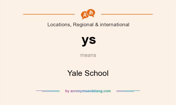 What does ys mean? It stands for Yale School
