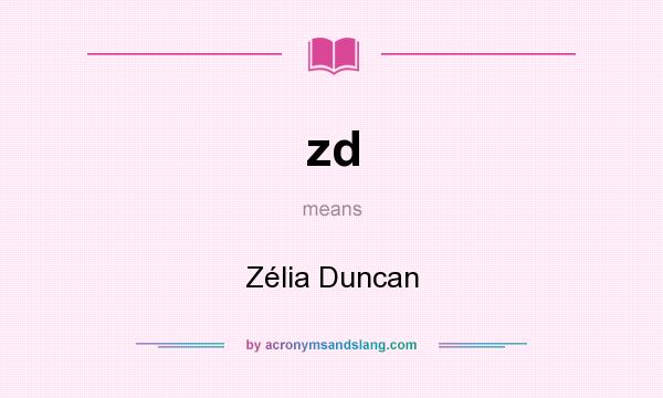 What does zd mean? It stands for Zélia Duncan