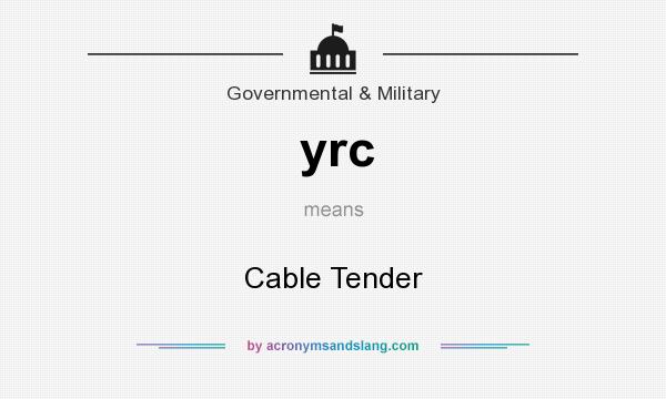 What does yrc mean? It stands for Cable Tender