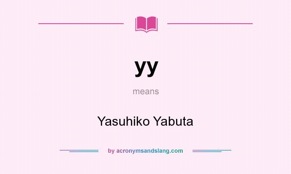 What does yy mean? It stands for Yasuhiko Yabuta