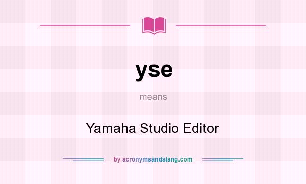 What does yse mean? It stands for Yamaha Studio Editor