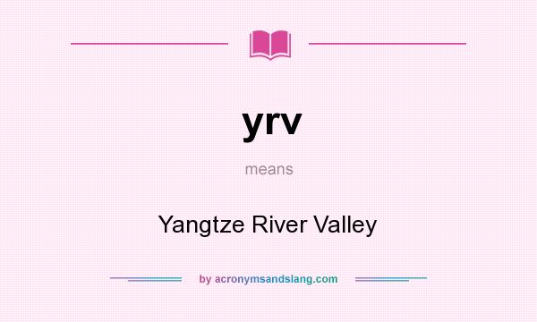 What does yrv mean? It stands for Yangtze River Valley