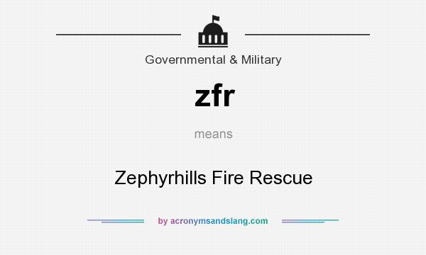 What does zfr mean? It stands for Zephyrhills Fire Rescue