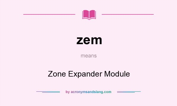 What does zem mean? It stands for Zone Expander Module