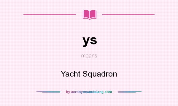 What does ys mean? It stands for Yacht Squadron
