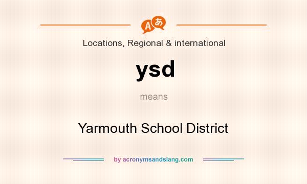 What does ysd mean? It stands for Yarmouth School District