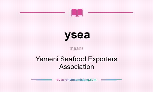 What does ysea mean? It stands for Yemeni Seafood Exporters Association