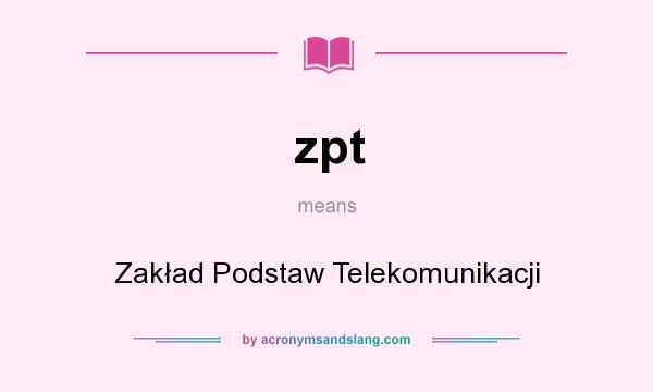 What does zpt mean? It stands for Zakład Podstaw Telekomunikacji