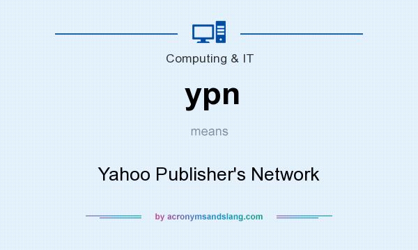 What does ypn mean? It stands for Yahoo Publisher`s Network