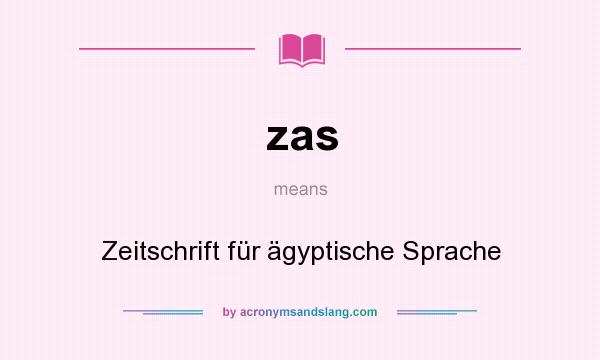 What does zas mean? It stands for Zeitschrift für ägyptische Sprache