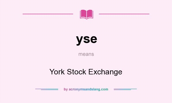 What does yse mean? It stands for York Stock Exchange