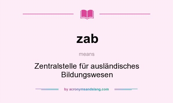 What does zab mean? It stands for Zentralstelle für ausländisches Bildungswesen
