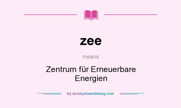 What does zee mean? It stands for Zentrum für Erneuerbare Energien