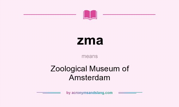 What does zma mean? It stands for Zoological Museum of Amsterdam