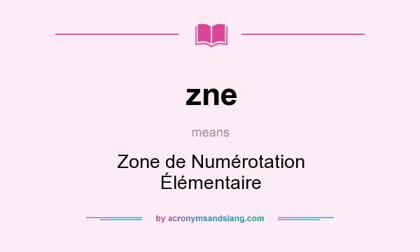 What does zne mean? It stands for Zone de Numérotation Élémentaire