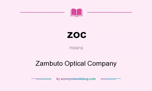 What does zoc mean? It stands for Zambuto Optical Company