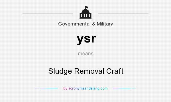 What does ysr mean? It stands for Sludge Removal Craft