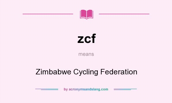 What does zcf mean? It stands for Zimbabwe Cycling Federation