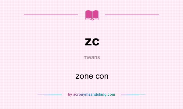 What does zc mean? It stands for zone con