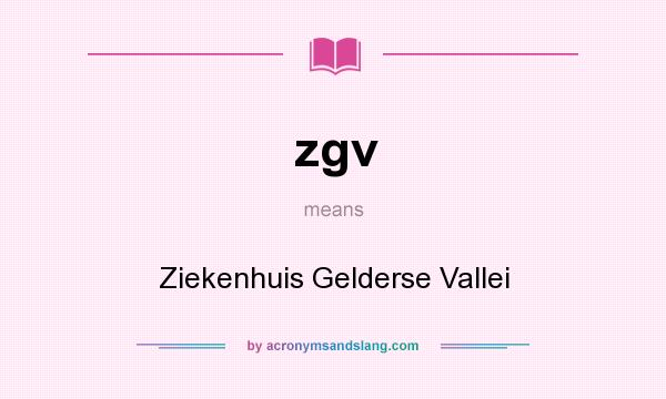 What does zgv mean? It stands for Ziekenhuis Gelderse Vallei
