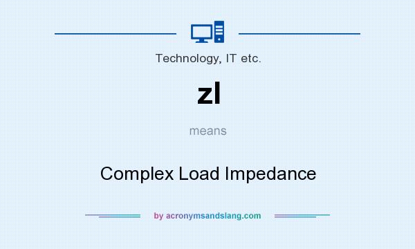 What does zl mean? It stands for Complex Load Impedance