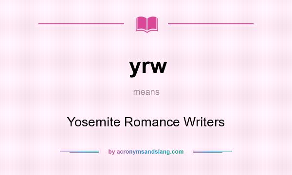 What does yrw mean? It stands for Yosemite Romance Writers