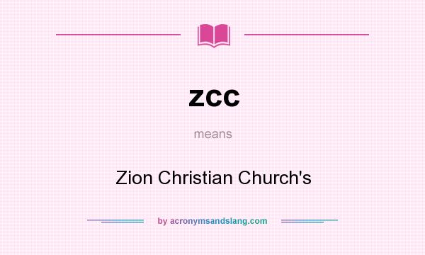 What does zcc mean? It stands for Zion Christian Church`s