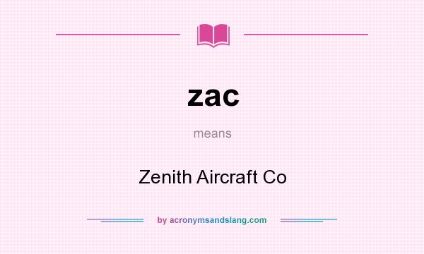 What does zac mean? It stands for Zenith Aircraft Co