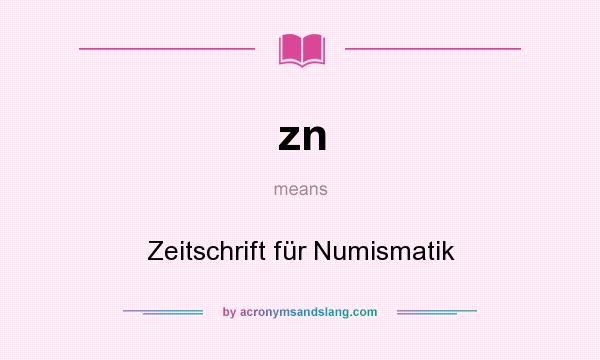 What does zn mean? It stands for Zeitschrift für Numismatik