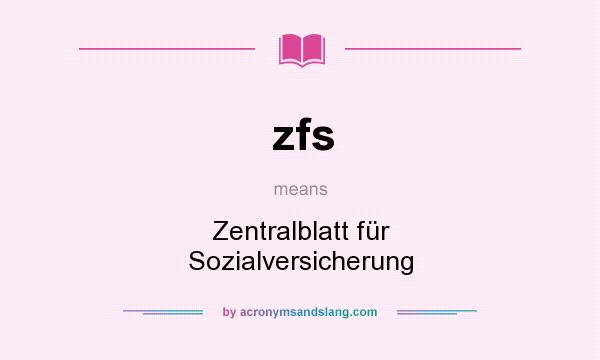 What does zfs mean? It stands for Zentralblatt für Sozialversicherung
