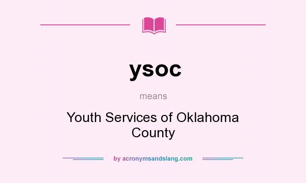 What does ysoc mean? It stands for Youth Services of Oklahoma County