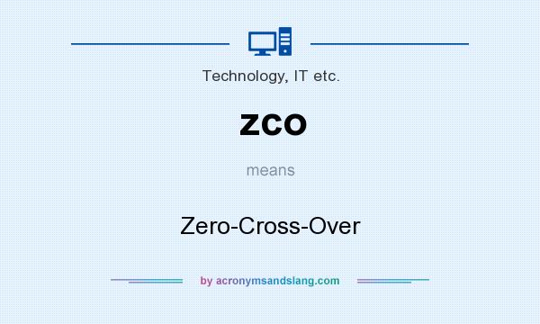 What does zco mean? It stands for Zero-Cross-Over