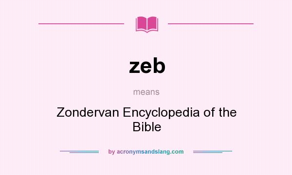 What does zeb mean? It stands for Zondervan Encyclopedia of the Bible