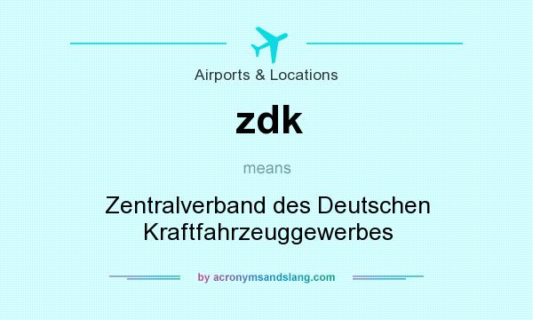 What does zdk mean? It stands for Zentralverband des Deutschen Kraftfahrzeuggewerbes