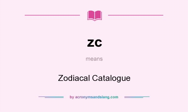 What does zc mean? It stands for Zodiacal Catalogue