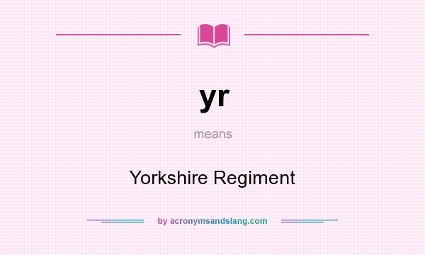 What does yr mean? It stands for Yorkshire Regiment