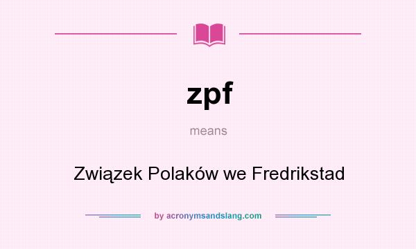 What does zpf mean? It stands for Związek Polaków we Fredrikstad