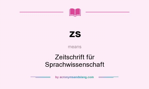 What does zs mean? It stands for Zeitschrift für Sprachwissenschaft